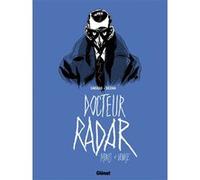 Docteur Radar - Tome 03 Noël Simsolo (Auteur), Frédéric Bézian (Dessinateur)