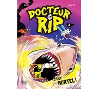 Docteur Rip Tome 3 - C'est Mortel !