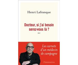 Docteur, si j'ai besoin serez-vous là ? - Henri Lafranque - Flammarion - broché - Essai