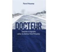 Docteur: Souvenirs et légendes autour du docteur Henri Présumey