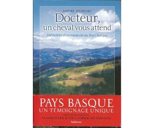Docteur, un cheval vous attend: Mémoires d'un médecin du Pays Basque