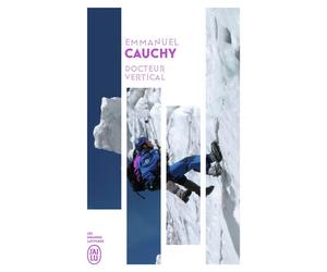 Docteur vertical Mille et un secours en montagne - Emmanuel Cauchy - J'ai Lu - Poche - Récit