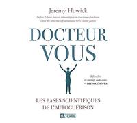 Docteur Vous - Les bases scientifiques de l'autoguérison