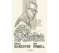 Docteur Wertham L'Homme qui étudia les tueurs en série et faillit tuer l'industrie de la BD - Harold Schechter - Delcourt - cartonné - Comics