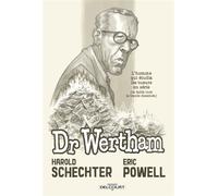 Docteur Wertham L'Homme qui étudia les tueurs en série et faillit tuer l'industrie de la BD - Harold Schechter - Delcourt - cartonné - Comics