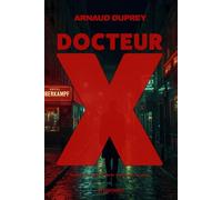 Docteur X: Thriller psychologique - Victime. Bourreau. Liberté. Trois mots, un choix.