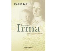 Docteure Irma - Tome 1, La Louve blanche