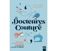 Docteures Couture: 100 questions, 500 réponses pour ne pas vous emmêler les aiguilles