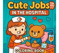 Doctor and Nurse Coloring Book for Kids Ages 3-7 - Cute Jobs in the Hospital - 20 Fun Designs, 50 Pages: Fun and easy coloring pages of doctors, ... single-sided pages to prevent bleed-through.