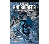 Doctor Andromeda and the Kingdom of Lost Tomorrows: From the World of Black Hammer