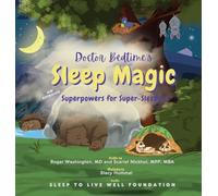 Doctor Bedtime's SLEEP MAGIC Superpowers for Super-Sleepers
