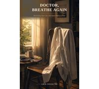 Doctor, Breathe Again: Reclaiming Your Life, One Quiet Shift at a Time