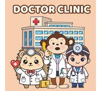 Doctor Clinic Coloring Book for Kids: 50 Fun and Educational Medical Illustrations with Doctors, Nurses, Ambulances, and Hospital Tools - Inspiring Activity Gift for Future Little Doctors