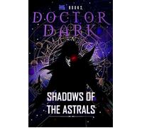 Doctor Dark Shadows of the Astrals - TyRon W. C. Robinson II - Dark Titan Books - ebook (ePub) - Livre
