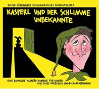 Doctor Döblingers Geschmackvolles Kasperltheater - Kasperl und der Schlimme Unbekannte [Import]