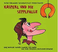 Doctor Döblingers Geschmackvolles Kasperltheater - Kasperl und Die Sepplfalle [Import]