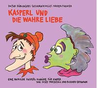 Doctor Döblingers Geschmackvolles Kasperltheater - Kasperl und Die Wahre Liebe [Import]