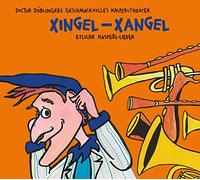 Doctor Döblingers Geschmackvolles Kasperltheater - Xingel-Xangel