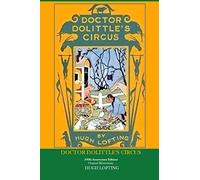 Doctor Dolittle's Circus: (100th Anniversary Edition) Original Illustrations