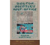 Doctor Dolittle's Post Office (100th Anniversary Edition): Illustrated by the Author