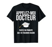 Doctor Drôle Cadeau pour Moi Docteur T-Shirt