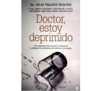 Doctor, Estoy Deprimido : 101 Respuestas Para Conocer La Depresión Y Combatir El Sufrimiento Del Enfermo Y Su Familia - Julio Vallejo Ruiloba Julio Vallejo Ruiloba (Auteur)