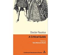 Doctor Faustus: A Critical Gudie [paperback] Sara Munson Deats [Jan 01, 2017]