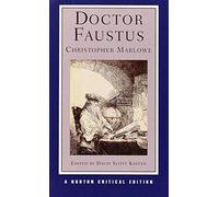 Doctor Faustus: A Two-Text Edition (A-Text, 1604; B-Text, 1616) Contexts And Sources Criticism