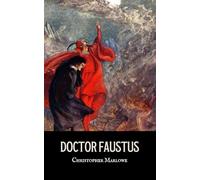 Doctor Faustus: The Classic Elizabethan Play