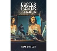 Doctor Foster: The Scripts