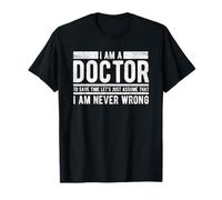 Doctor Grunge I Am A Doctor I'm Never Wrong Medical Funny T-Shirt