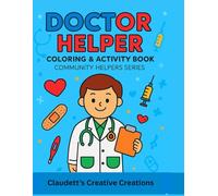Doctor Helper Coloring & Activity Book: Community Helpers Series