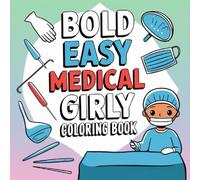 Doctor in Action: An Inspiring Coloring Book for Strong and Determined Women for children and adults with 100 pages.: A Coloring Journey Through the Lives of Women and Girls in Medicine and Nursing.