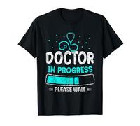 Doctor In Progress Veuillez Patienter Étudiant En Médecine T-Shirt