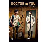 Doctor in You: A Motivational Guide with 11 Untold Secrets to become a NEET Topper | Vikas Nain