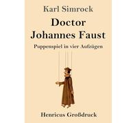 Doctor Johannes Faust (Großdruck): Puppenspiel in vier Aufzügen