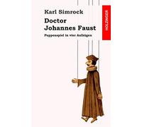 Doctor Johannes Faust: Puppenspiel in vier Aufzügen