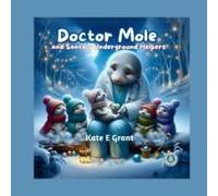 Doctor Mole And Santa's Underground Helpers (Mole Tunnel Tales)