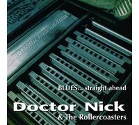 Doctor Nick & The Rollercoasters - Blues Straight Ahead