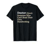 Doctor Noun Someone Who Can't Read Their own Handwriting T-Shirt