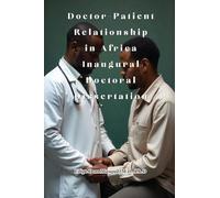 Doctor-Patient Relationship in Africa Inaugural Doctoral Dissertation