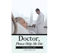 Doctor, Please Help Me Die