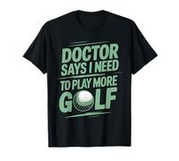 Doctor Says I Need to Play More Golf Athlète de thérapie - T-Shirt