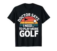 Doctor Says I Need to Play More Golf Therapy Athlete - T-Shirt