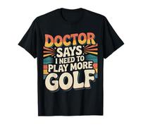 Doctor Says I Need to Play More Golf Therapy Athlete - T-Shirt