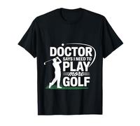 Doctor Says I Need to Play More Golf Therapy Athlete - T-Shirt
