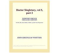 Doctor Singletary, Vol 5, Part 2 (Webster's French Thesaurus Edition)