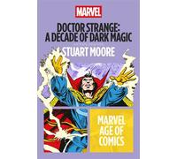 Doctor Strange: A Decade of Dark Magic - Mr. Stuart Moore - Bloomsbury Academic - ebook (ePub) - Livre