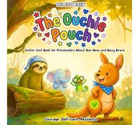 Doctor Visit Book for Preschoolers About Boo-Boos and Being Brave: A Cozy Preschool Social Skills Story About Fear, First Aid, and Facing Big Feelings