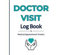 Doctor Visit Log Book: Letter size 120-page medical appointment tracker with sections for patient details, doctor notes, prescriptions, and follow-ups